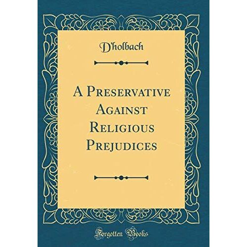 A Preservative Against Religious Prejudices (Classic Reprint)