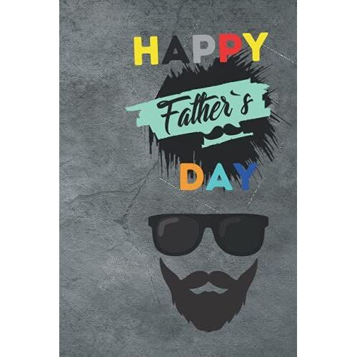 Happy Father's Day: Fathers Day Journal For Dad| Fathers Day Gifts From Wife| Father Day Gifts For Soon To Be Dads| Soon To Be Dad Fathers Day Gift| ... Day Gifts From Daughters| First Father Day|