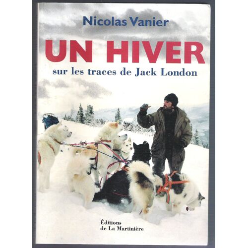 Un Hiver Sur Les Traces De Jack London