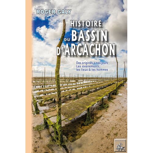 Histoire Du Bassin D'arcachon (Des Origines À Nos Jours)