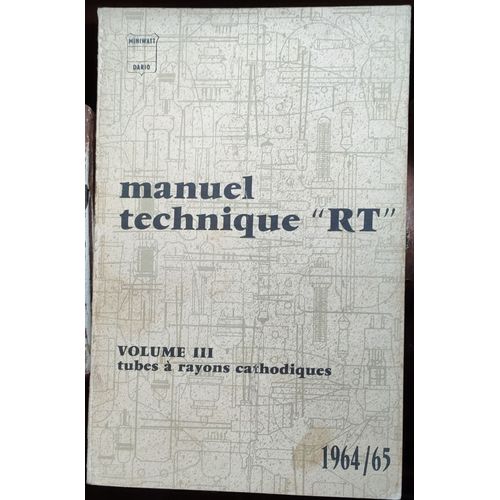 Manuel Technique "Rt" Volume Iii Tubes À Rayons Cathodiques 1964/1965