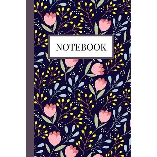 Notebook: Beautiful Flower Design Notebook - 120 White Pages, 6x9 In - Perfect To Be Used As A Diary Or To Take Notes