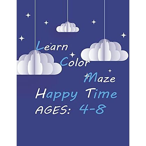 Learn Color Maze Happy Times, Ages: 4-8: Clouds Hardcover Coloring Book For Kids 4-8 Years, Learning And Amuse In The Same Time ,Girls And Boys, Free Time