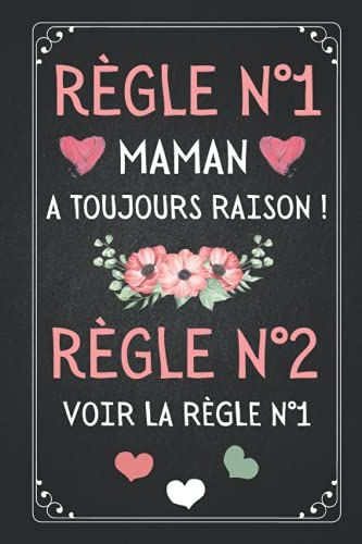 Maman A Toujours Raison !: Cadeau Fete Des Meres Original , Parfait Pour Prendre Des Notes, Écrire Des Pensées, Des Recettes, Un Journal Intime Ou Un Agenda, Cadeau Maman Original (French Edition)