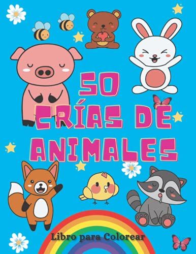 50 Crías De Animales Libro Para Colorear: Con Más De 50 Animales Del Bosque Más Hermosos Y Lindos Adorables, Animales Del Bosque, Animales De Granjas, ... De Los Océanos Y Mucho Más (Spanish Edition)