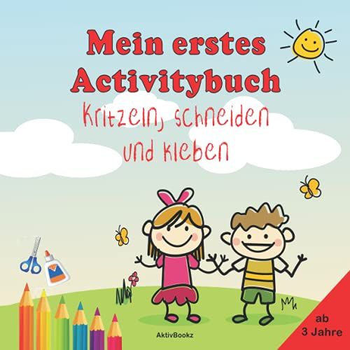 Mein Erstes Activitybuch Kritzeln, Schneiden Und Kleben: Ab 3 Jahre, Einfache Formen Für Klein- Und Kindergartenkinder (German Edition)