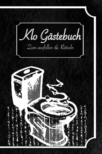 Klo Gästebuch: Klo Gästebuch Inklusive Sudoku Rätsel Und Kloordnung| Toiletten Gästebuch | Einzugsgeschenke Haus Toiletten Buch Klo Gästebuch |Klobuch ... Einzugsgeschenke Wohnung (German Edition)