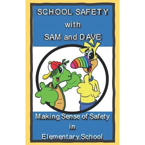 School Safety With Sam And Dave: Making Sense Of Safety In Elementary School