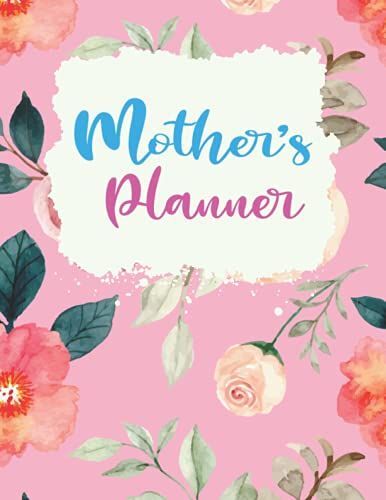 Mom Planner 2021: Daily Weekly Monthly Planner For Mom, Appreciation Gift Idea For Moms, Mothers Day Gift, Ideal Gift For Mom