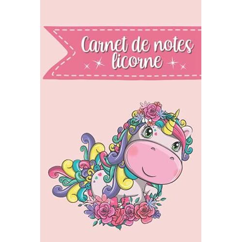 Carnet De Notes Licorne: Cahier Ligné Licorne, Notebook Pour Filles, Journal Intime Girly, 120 Pages À Remplir (French Edition)