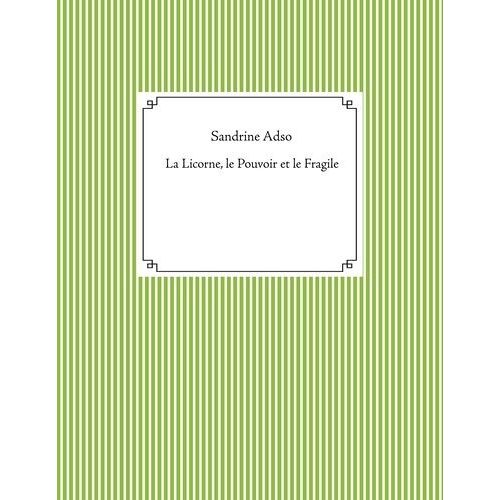 La Licorne, Le Pouvoir Et Le Fragile