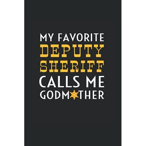 My Favorite Deputy Sheriff Calls Me Godmother: College Rulled Notebook For Proud Godmothers Of Deputy Sheriffs