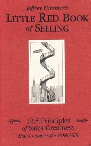 The Little Red Book Of Selling: 12.5 Principles Of Sales Greatness