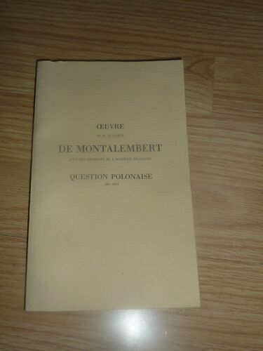 Oeuvre De M.Le Comte De Montalembert, Question Polonaise 1861-1863, Imprimer En 1987