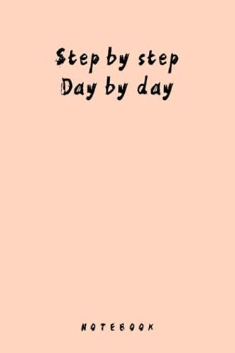 Step By Step , Day By Day: Lined Notebook For Work Coworker ,Study , Boys , Girls , Men , Women , Journal ,Collageruled, School , 6x9 , 120pages (French Edition)