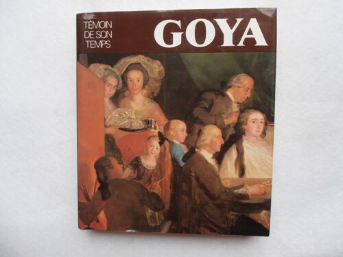 Goya Temoin De Son Temps