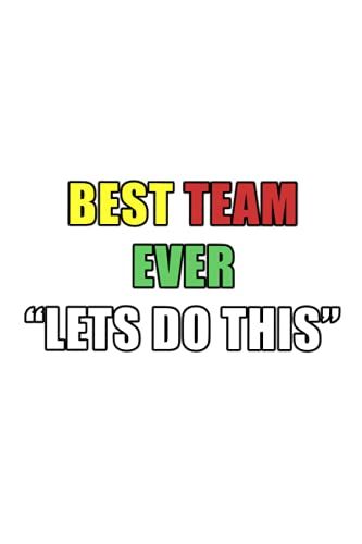 Best Team Ever (Lets Do This): Welcome To The Team Notebook, Team Appreciation Gifts For Coworkers, Team Building Gifts For Coworkers, Graduation ... Gifts, Employee Appreciation Gifts Bulk Team