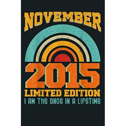 Born November 2015 Birthday Once In Lifetime Retro Edition: Notebook Planner - 6x9 Inch Daily Planner Journal, To Do List Notebook, Daily Organizer, 114 Pages