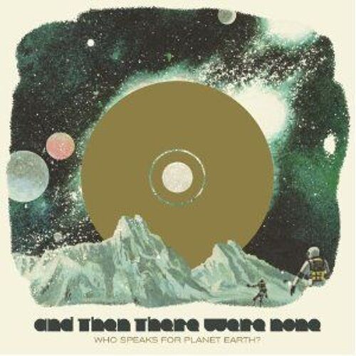 And Then There Were None - Who Speaks For Planet Earth?(Cd)(2009)
