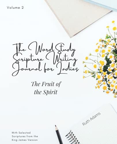 The Word Study Scripture Writing Journal (Esv): The Fruit Of The Spirit (Legacy Scripture Writing Journals (Kvj))