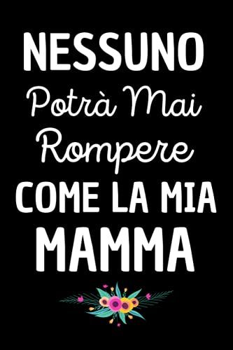 Come La Mia Mamma: Festa Della Mamma Idee Regalo Originali , Regalo Divertente Madre Figlia Figlio , Taccuino Quaderno Notebook 107 Pagine (Italian Edition)