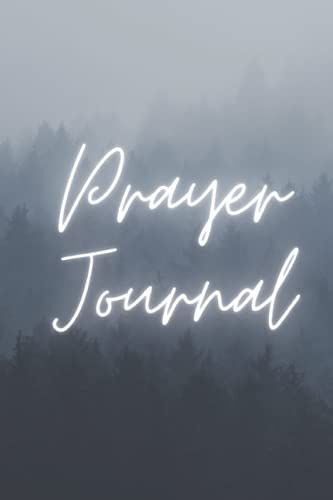 Prayer Journal | Prayer Book For Prayers: Great For Writing Thoughts And Prayers | Keep Track Of Your Prayers