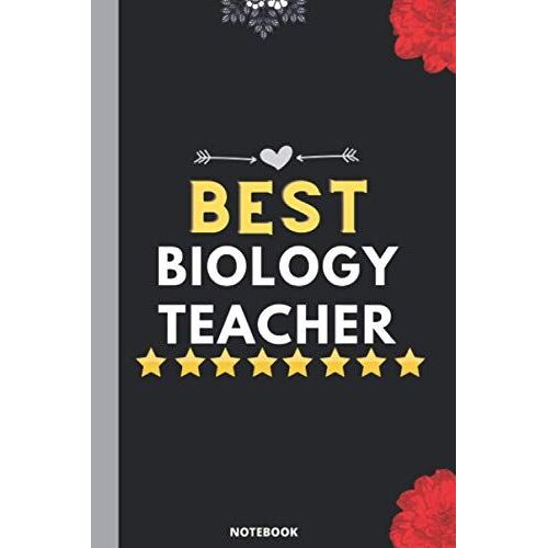 Best Biology Teacher: Blank Lined Journal Notebook. This Book Is An Awesome Gift For Birthdays.