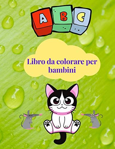 Abc Libro Da Colorare Per Bambini: Libro Da Colorare E Attivitã Per Bambini, Pagine Da Colorare Abc Per Ragazzi E Ragazze 3-7 Anni, Imparare A ... Le Lettere, Libro Di Lavoro Con Gli Animali