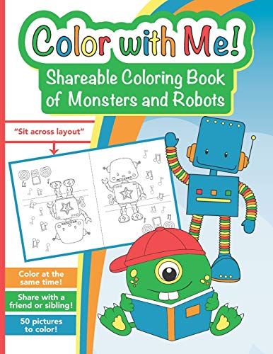Color With Me! Shareable Coloring Book Of Monsters And Robots: For Kids Ages 3-8 To Color At The Same Time!