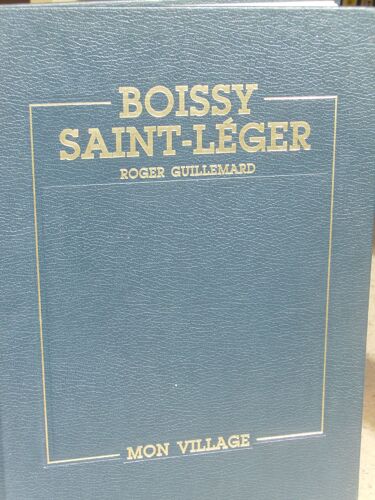 Boissy Saint Leger  - Tome 1 :  Mon Village