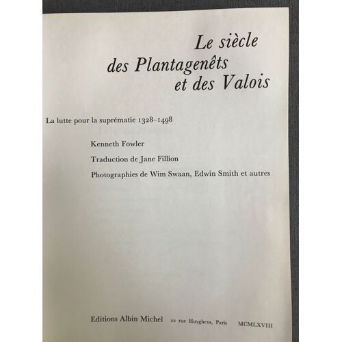 Le Siècle Des Plantagenêts Et Des Valois - La Lutte Pour La Suprématie 1328-1498.