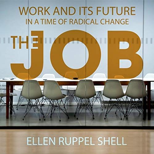 The Job: Work And Its Future In A Time Of Radical Change