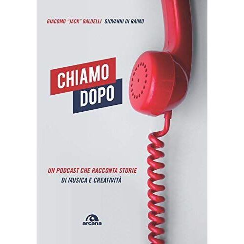 Chiamo Dopo. Un Podcast Che Racconta Storie Di Musica E Creatività