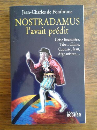 Nostradamus L'avait Prédit - Crises Financières, Tibet, Chine, Caucase, Iran, Afghanistan...