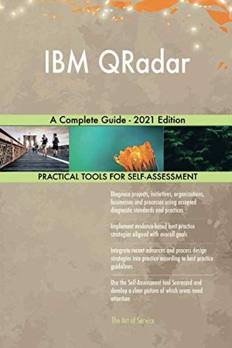Ibm Qradar A Complete Guide - 2021 Edition
