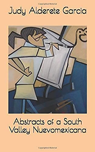 Abstracts Of A South Valley Nuevomexicana