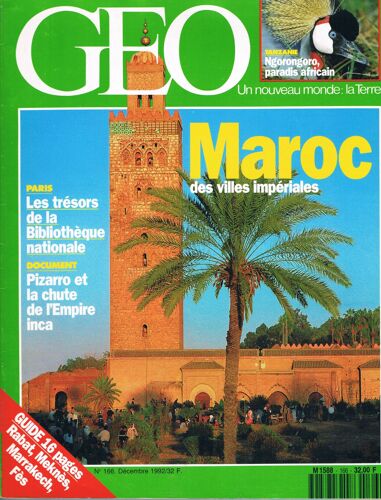 Géo N° 166 Maroc Des Villes Impériales Paris Les Trésors De La Bibbliothèque Nationale Pizarro Et La Chute De L'empire Inca