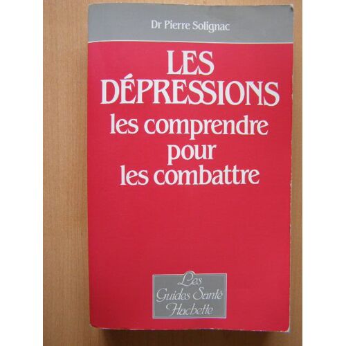 Les Dépressions Les Comprendre Pour Les Combattre