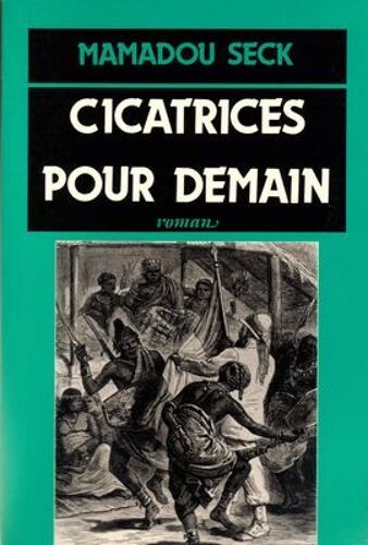 Cicatrices Pour Demain - Roman
