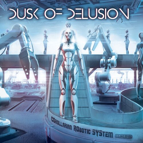 Dusk Of Delusion - Corollarian Robotic System [Co.Ro.Sys] [Compact Discs]