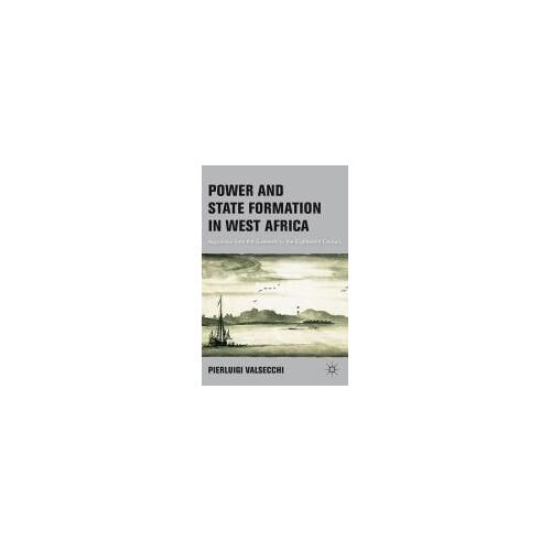 Power And State Formation In West Africa