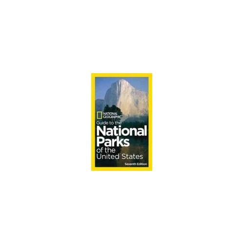 National Geographic Guide To National Parks Of The United States, 7th Edition
