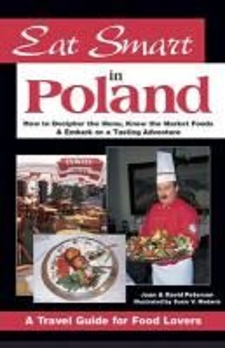 Eat Smart In Poland: How To Decipher The Menu, Know The Market Foods & Embark On A Tasting Adventure