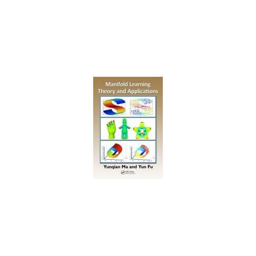 Manifold Learning Theory And Applications