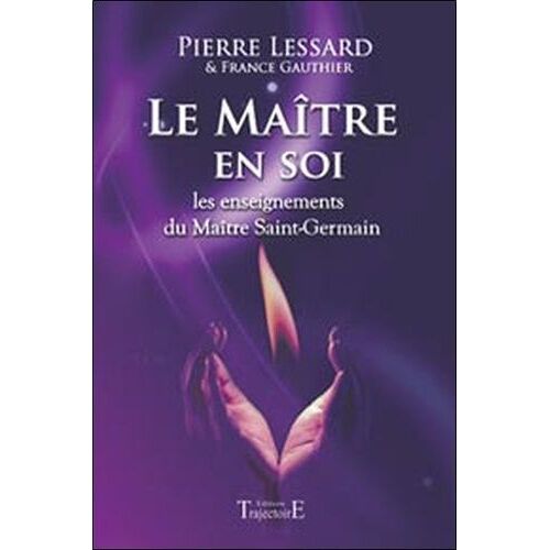 Le Maître En Soi - Les Enseignements Du Maître Saint-Germain
