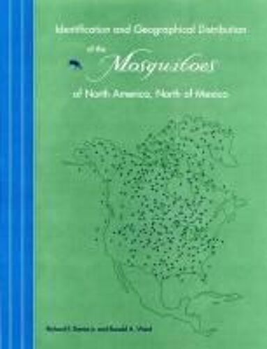Identification And Geographical Distribution Of The Mosquitoes Of North America, North Of Mexico