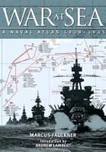 War At Sea: A Naval Atlas 1939-1945