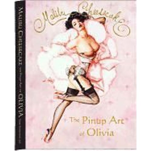 Malibu Cheesecake: The Pinup Art Of Olivia