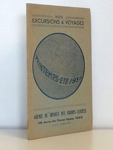 Nos Excursions Et Voyages, Printemps - Été 1939