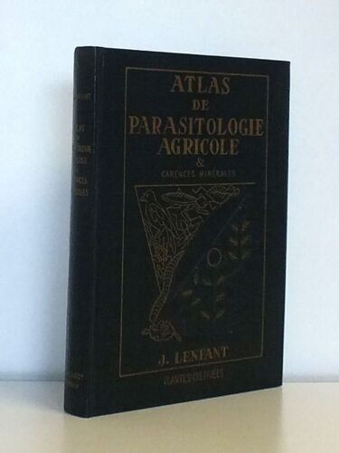 Atlas De Parasitologie Agricole & Carences Minérales - Plantes Cultivées